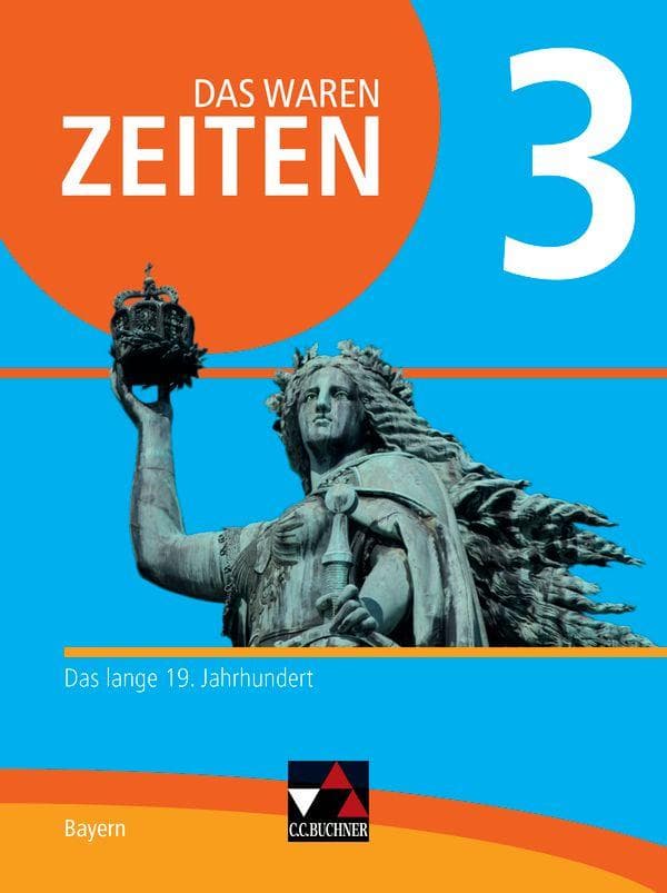 Das waren Zeiten 3 Schülerband Neue Ausgabe Gymnasium in Bayern