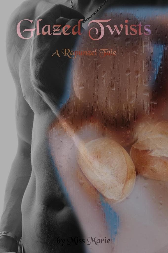 Glazed Twists (Fairy Tales, #4)