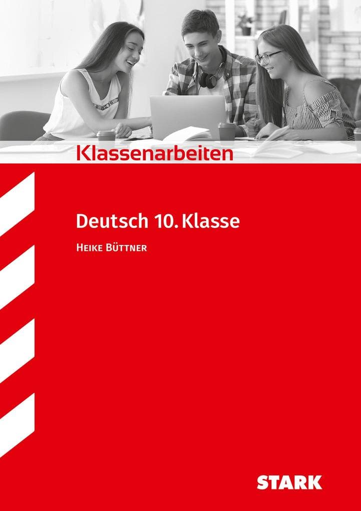 STARK Klassenarbeiten Realschule - Deutsch 10. Klasse