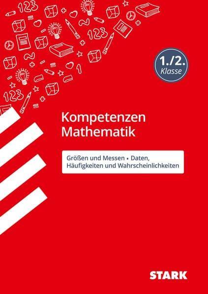 STARK Mathematik 1./2. Klasse - Kompetenzen - Größen und Messen/Daten, Häufigkeiten/ Wahrscheinlichk