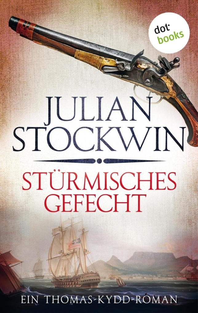 Stürmisches Gefecht: Ein Thomas-Kydd-Roman - Band 7