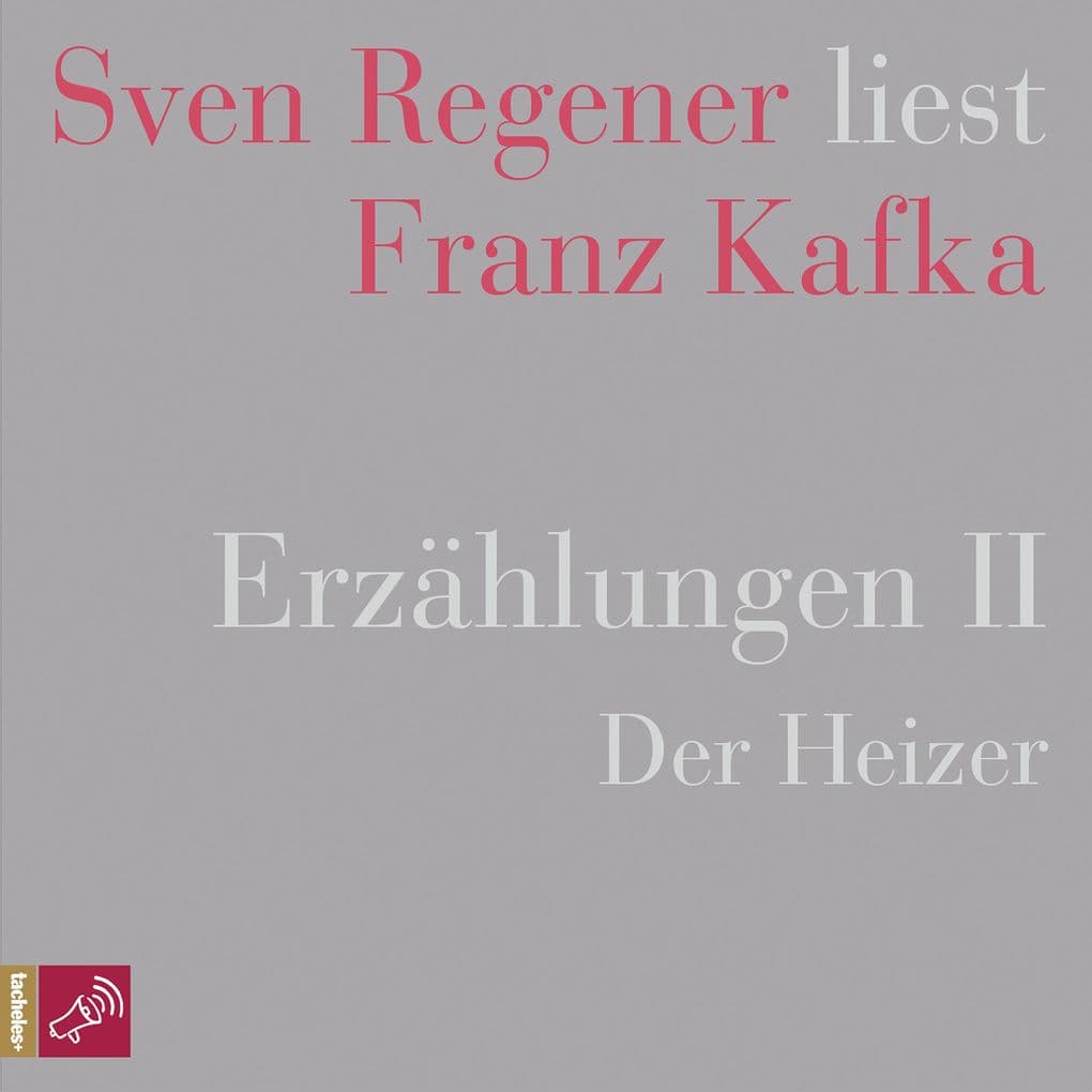 Erzählungen II - Der Heizer - Sven Regener liest Franz Kafka