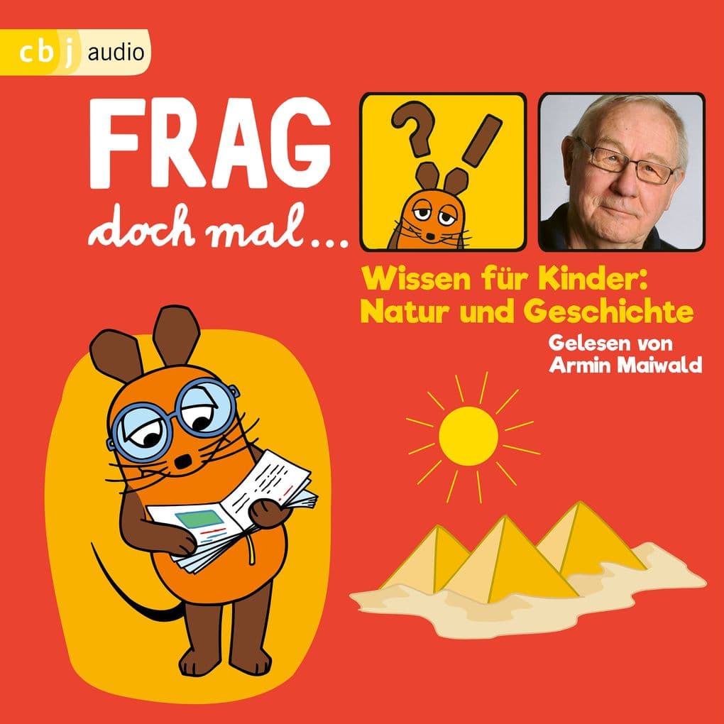 Frag doch mal die Maus! Wissen für Kinder: Natur und Geschichte