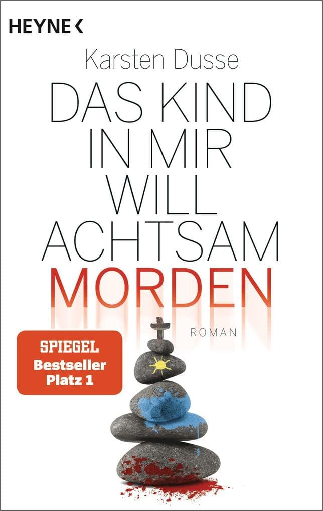 Karsten Dusse: Das Kind in mir will achtsam morden