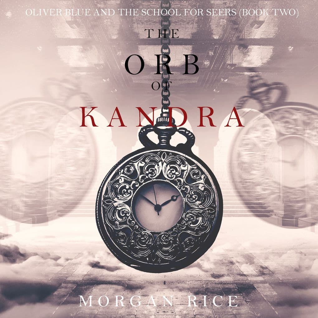 The Orb of Kandra (Oliver Blue and the School for SeersBook Two)