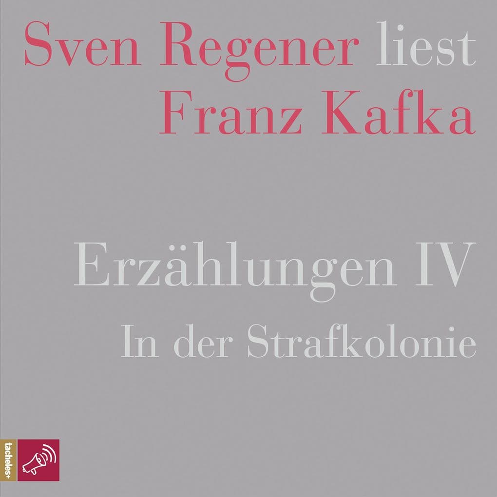 Erzählungen IV - In der Strafkolonie - Sven Regener liest Franz Kafka