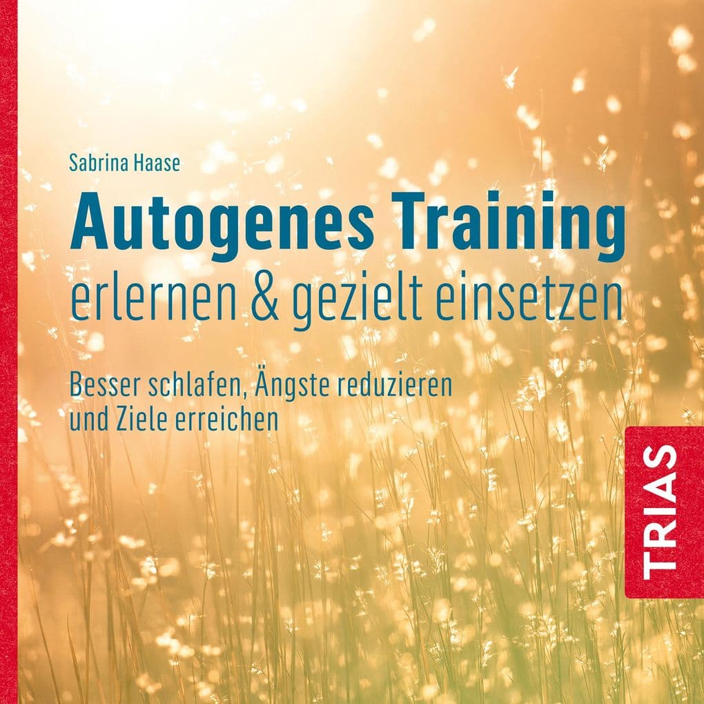 Autogenes Training erlernen & gezielt einsetzen (Hörbuch)