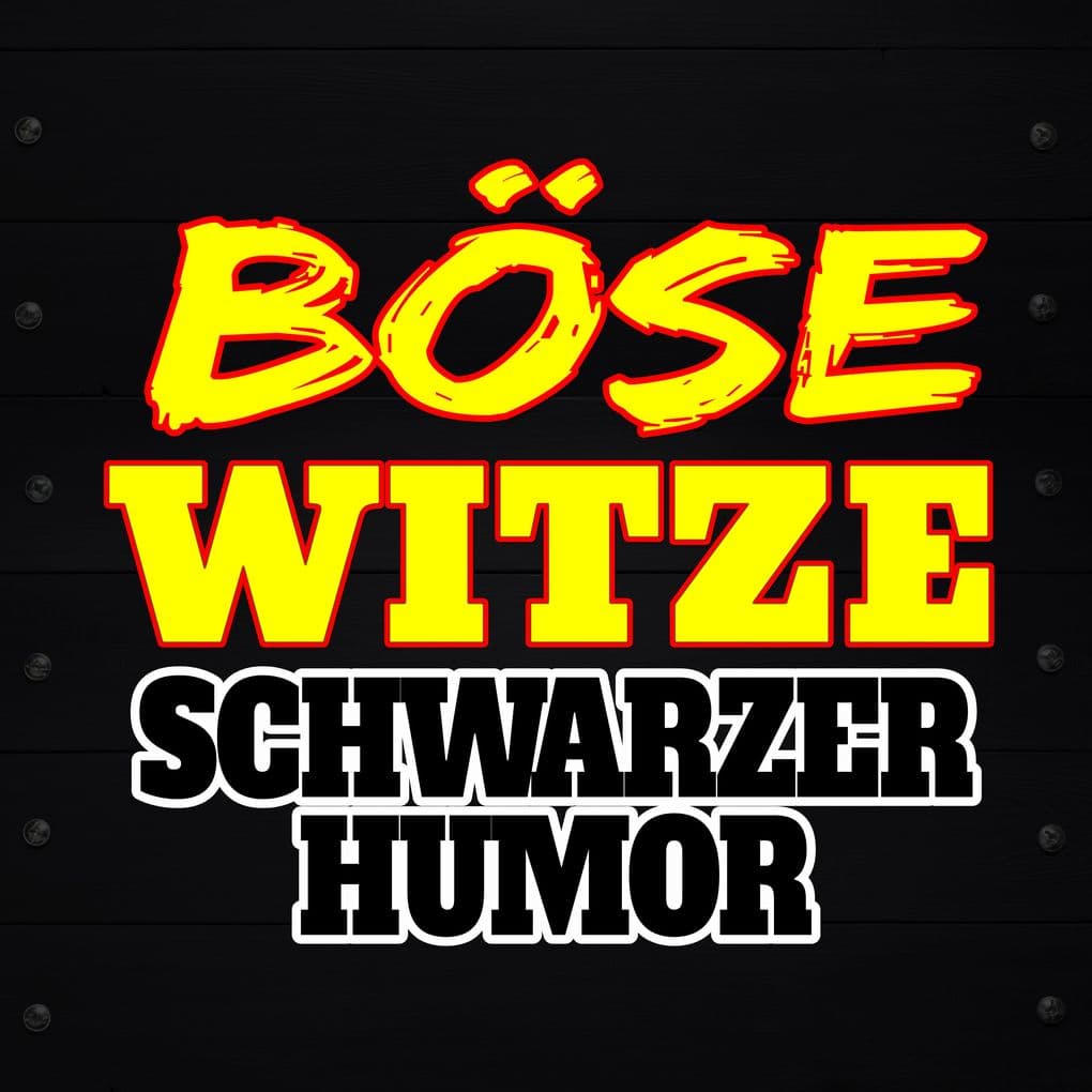 Böse Witze - Schwarzer Humor