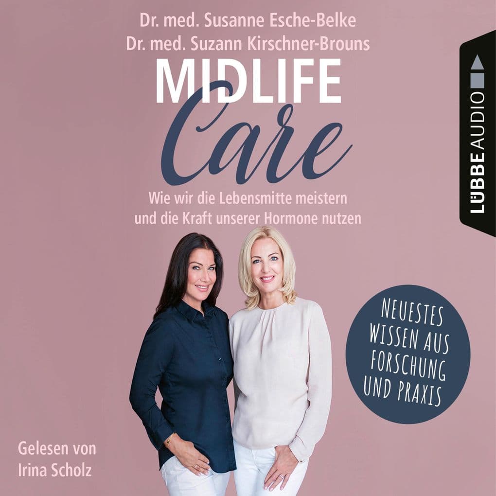 Midlife-Care - Wie wir die Lebensmitte meistern und die Kraft unserer Hormone nutzen