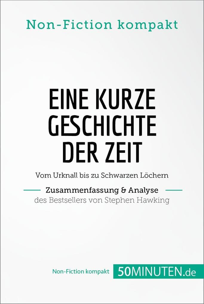 Eine kurze Geschichte der Zeit. Zusammenfassung & Analyse des Bestsellers von Stephen Hawking