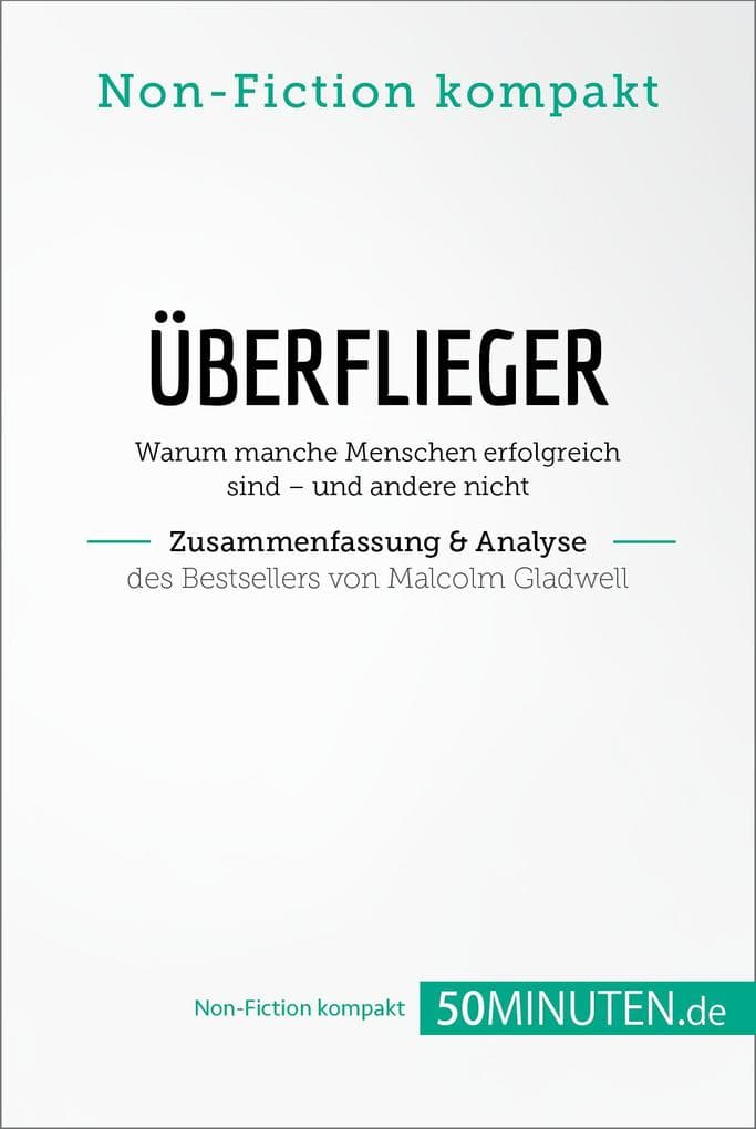 Überflieger. Zusammenfassung & Analyse des Bestsellers von Malcolm Gladwell