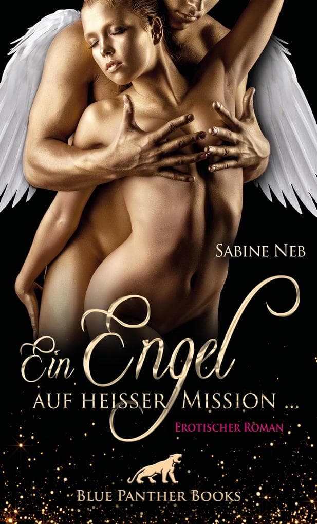 Ein Engel auf heißer Mission ... | Erotischer Fantasy-Roman