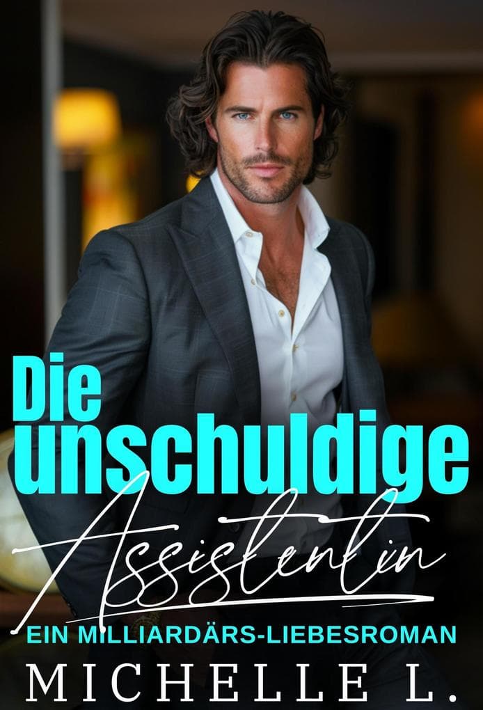 Die unschuldige Assistentin: Ein Milliardär-Liebesroman (Unanständiges Netzwerk, #2)