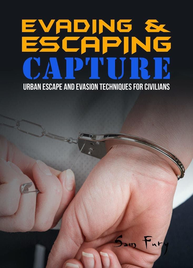 Evading and Escaping Capture (Escape, Evasion, and Survival)