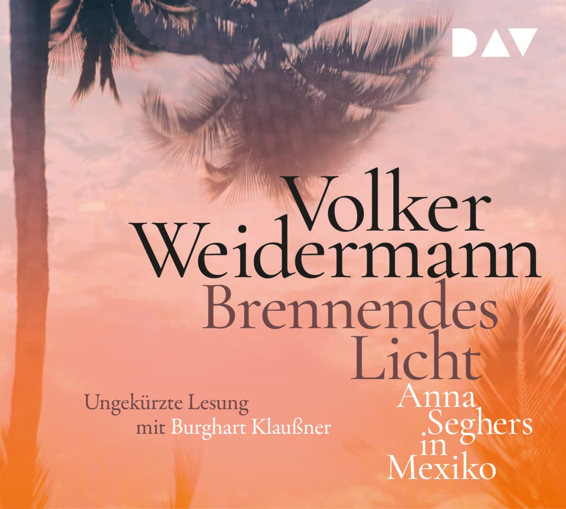 Brennendes Licht. Anna Seghers in Mexiko,4 Audio-CD