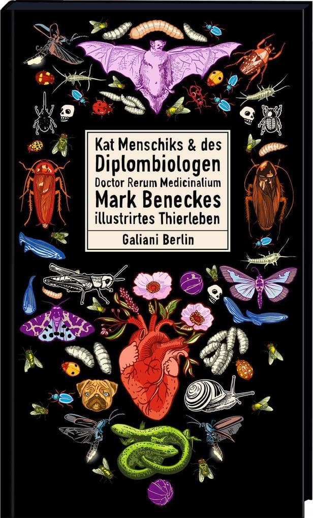 Kat Menschiks und des Diplom-Biologen Doctor Rerum Medicinalium Mark Beneckes Illustrirtes Thierleben