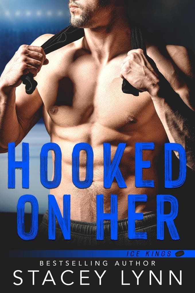 Hooked On Her (Ice Kings, #3)