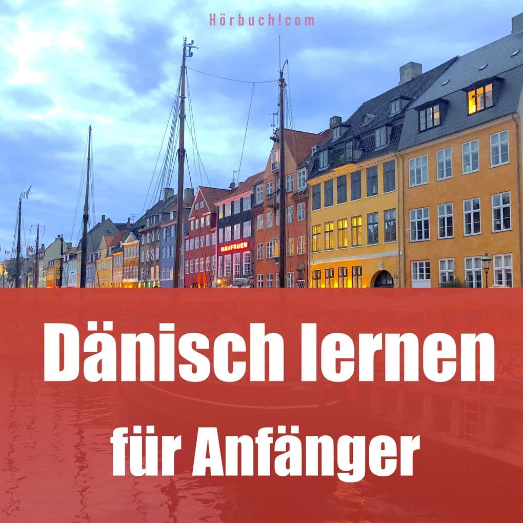 Dänisch lernen für Anfänger