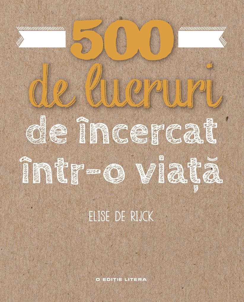 500 de lucruri de încercat într-o viaa - 1