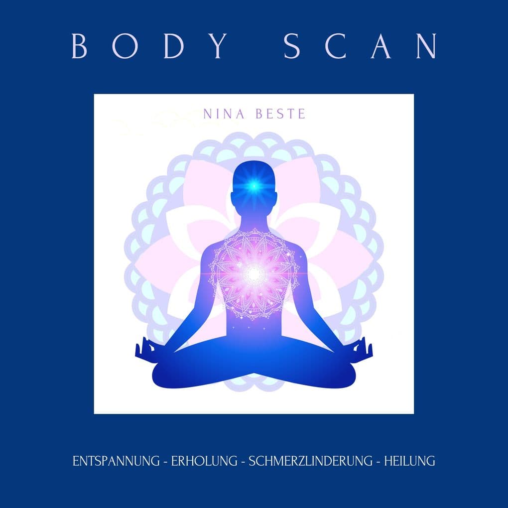 Body Scan: Die Meditations-Serie für ein achtsames Körpergefühl