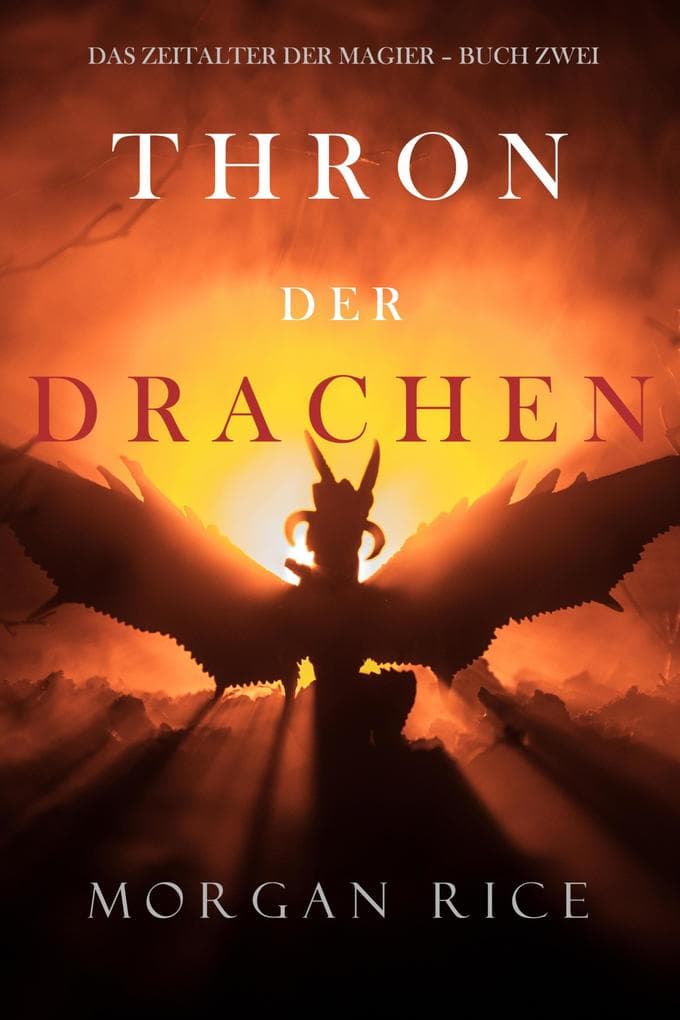 Thron der Drachen (Das Zeitalter der Magier - Buch Zwei)