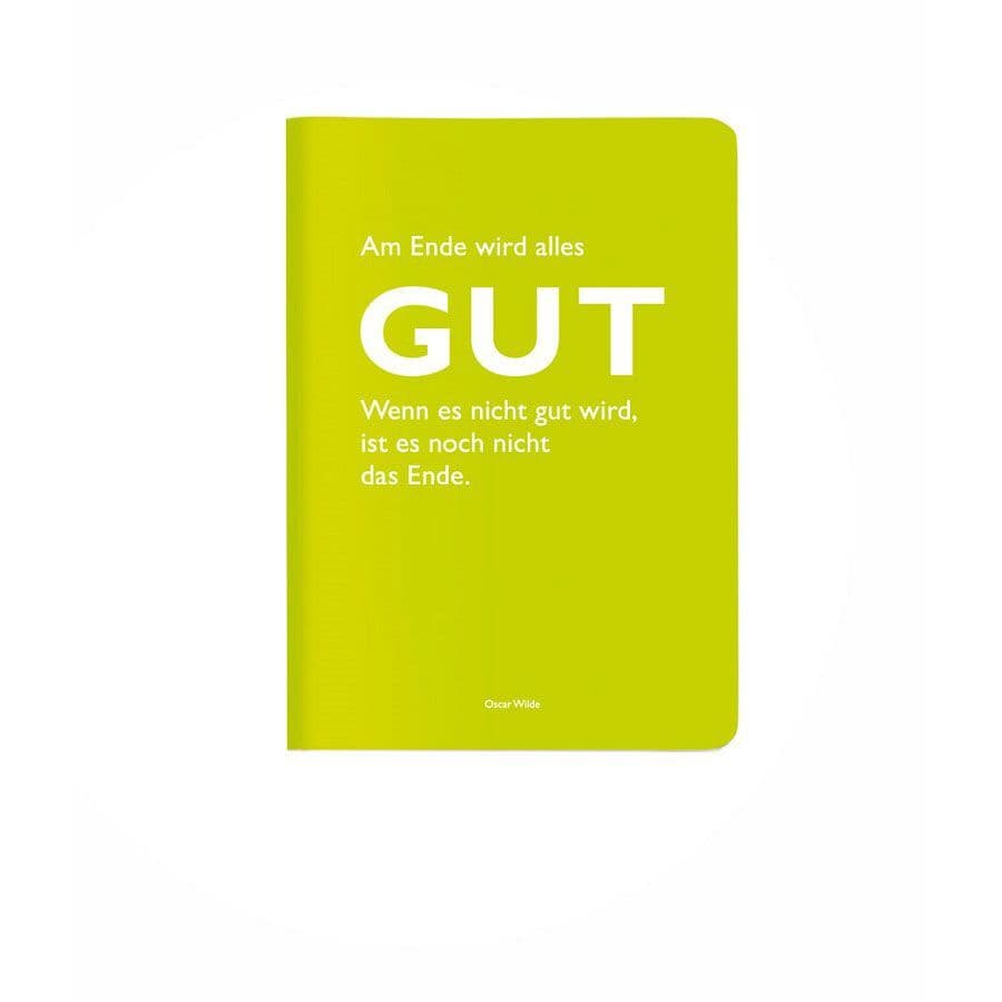 Heft A6 kariert, "Am Ende wird alles Gut. Wenn es nicht gut wird, ist es noch nicht das Ende." (Oscar Wilde)