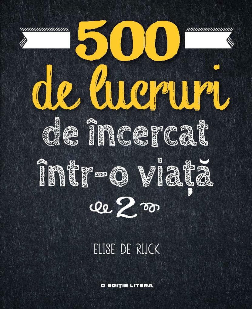 500 de lucruri de încercat într-o viaa 2