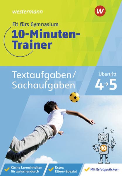 Fit fürs Gymnasium - Der 10-Minuten-Trainer. Übertritt 4 / 5 Mathematik Textaufgaben/Sachaufgaben