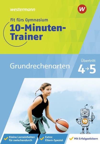 Fit fürs Gymnasium - Der 10-Minuten-Trainer. Übertritt 4 / 5 Mathematik Grundrechenarten