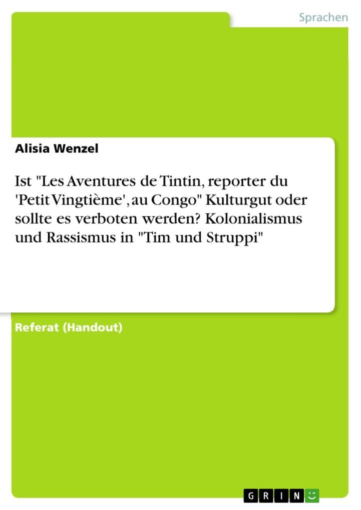 Ist "Les Aventures de Tintin, reporter du 'Petit Vingtième', au Congo" Kulturgut oder sollte es verboten werden? Kolonialismus und Rassismus in "Tim und Struppi"