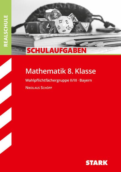 STARK Schulaufgaben Realschule - Mathematik 8. Klasse Gruppe II/III - Bayern