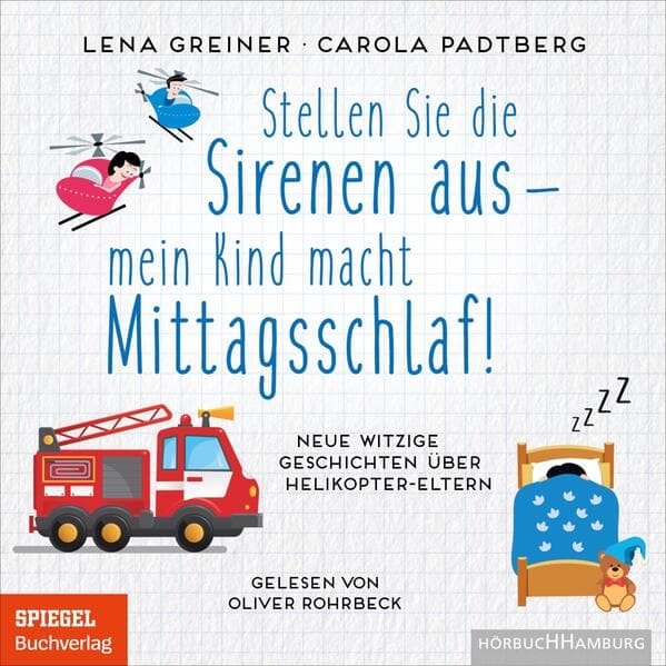 Stellen Sie die Sirenen aus - mein Kind macht Mittagsschlaf!,1 Audio-CD, 1 MP3
