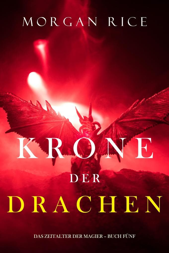 Krone der Drachen (Das Zeitalter der Magier - Buch Fünf)