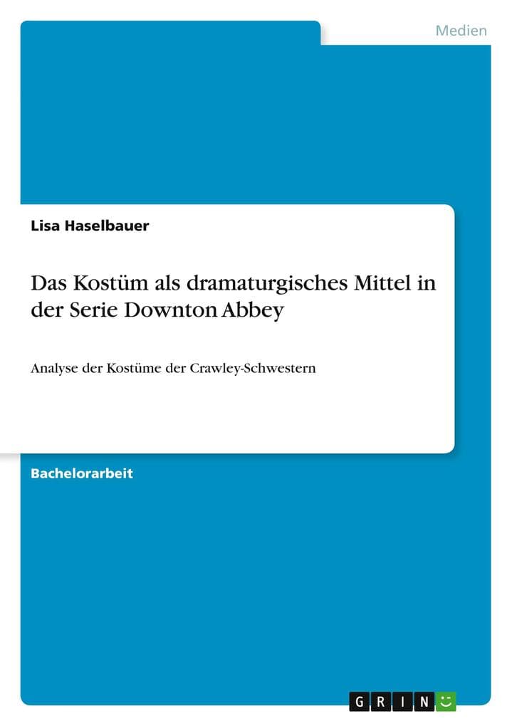 Das Kostüm als dramaturgisches Mittel in der Serie Downton Abbey