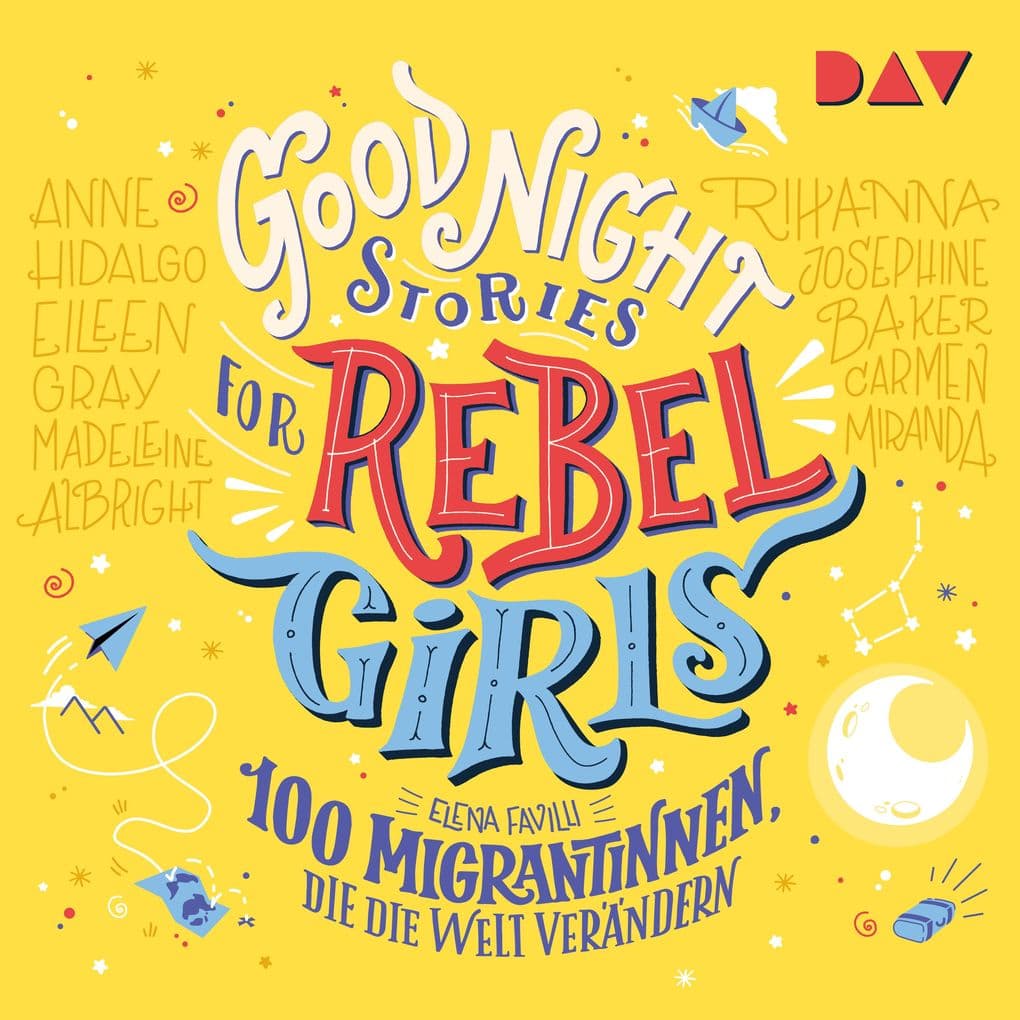 Good Night Stories for Rebel Girls Teil 3: 100 Migrantinnen, die die Welt verändern