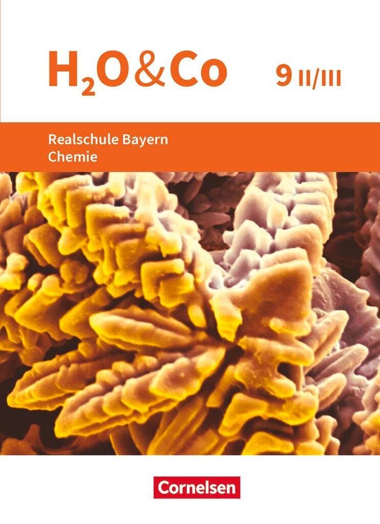 H2O & Co 9. Schuljahr - Wahlpflichtfächergruppe II-III - Realschule Bayern - Schülerbuch