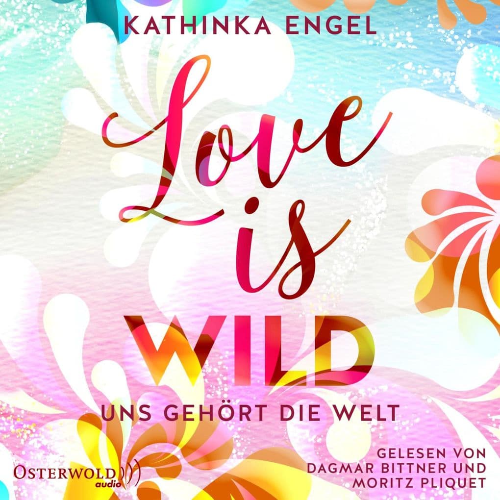 Love Is Wild Uns gehört die Welt (Love-Is-Reihe 3)