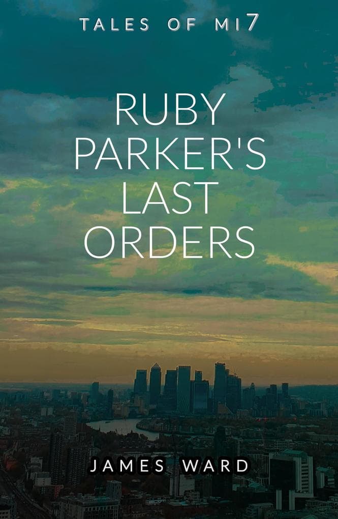 Ruby Parker's Last Orders (Tales of MI7, #17)