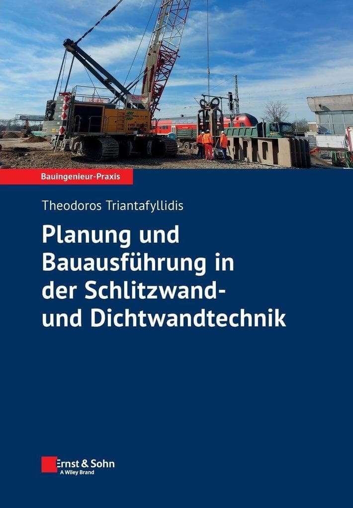 Planung und Bauausführung in der Schlitzwand- und Dichtwandtechnik
