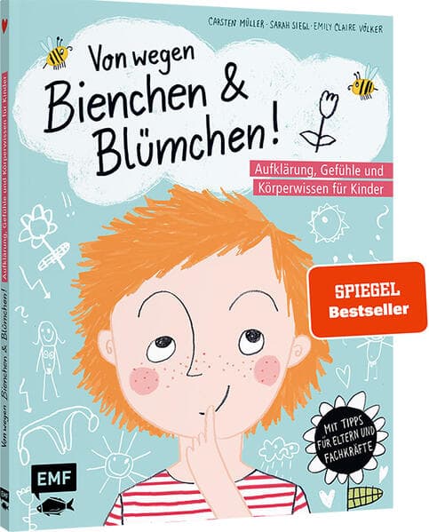 6.	Carsten Müller, Sarah Siegl: Von wegen Bienchen und Blümchen! Aufklärung, Gefühle und Körperwissen für Kinder