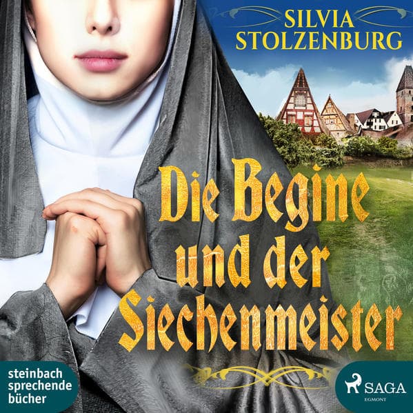 Die Begine und der Siechenmeister,1 Audio-CD, 1 MP3