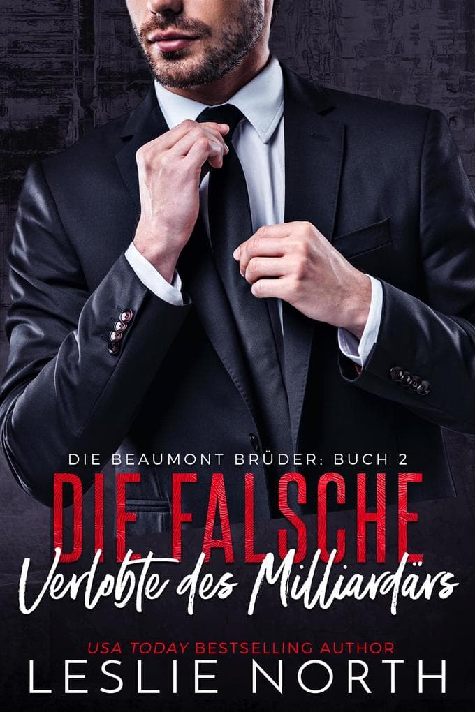 Die falsche Verlobte des Milliardärs (Die Beaumont Brüder, #2)