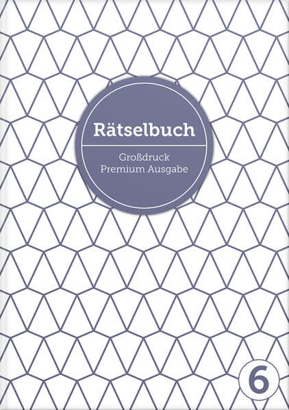 Deluxe Rätselbuch Band 6. XL Rätselbuch in Premium Ausgabe für ältere Leute, Senioren, Erwachsene und Rentner im DIN A4-Format mit extra großer Schrift.
