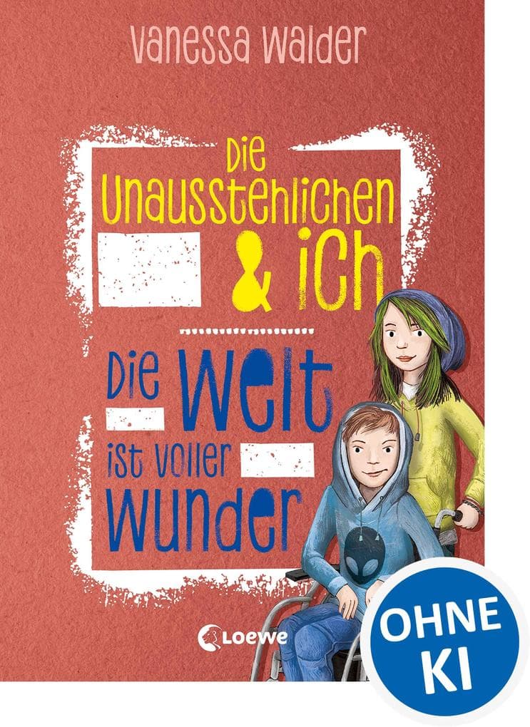 Die Unausstehlichen & ich (Band 3) - Die Welt ist voller Wunder
