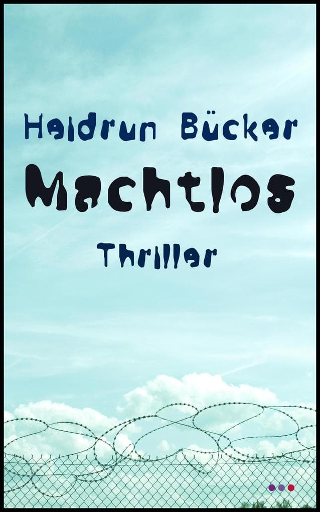 Machtlos: Thriller