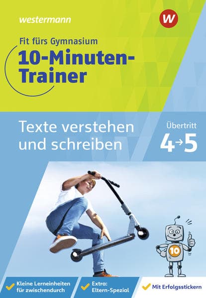 Fit fürs Gymnasium - 10-Minuten-Trainer. Übertritt 4 / 5 Deutsch Texte verstehen und schreiben