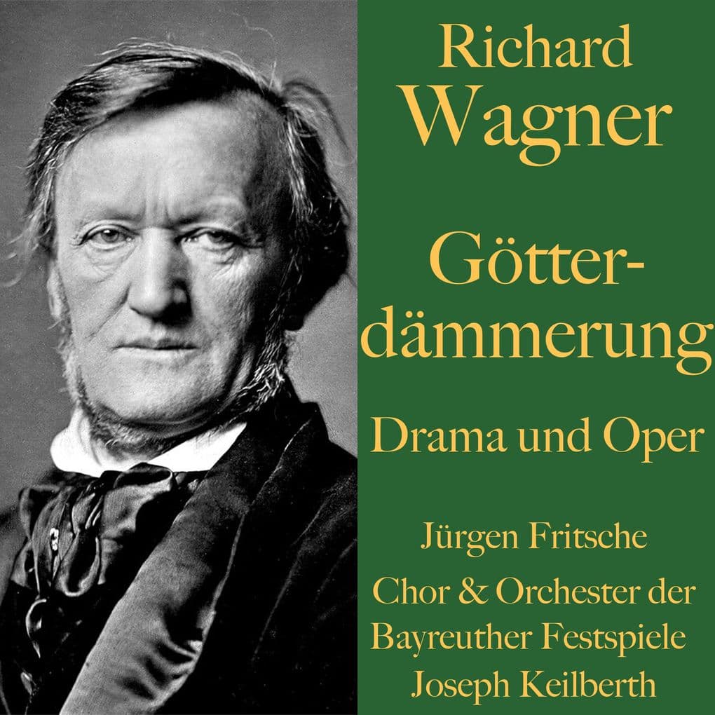 Richard Wagner: Götterdämmerung Drama und Oper
