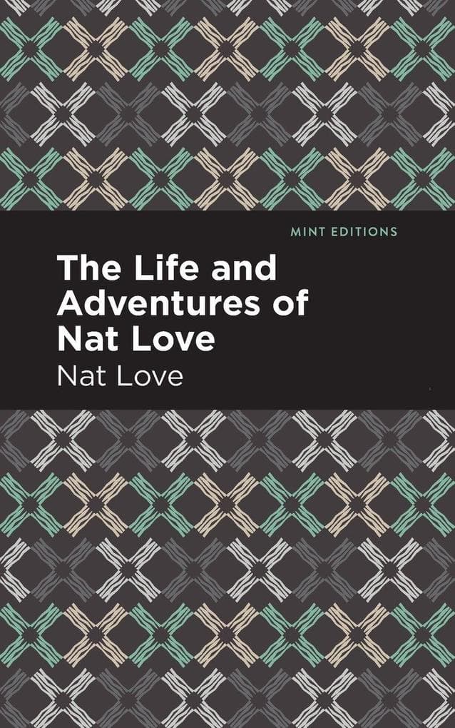 The Life and Adventures of Nat Love