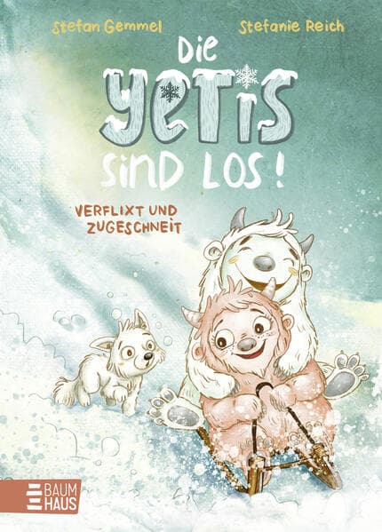 Die Yetis sind los! - Verflixt und zugeschneit (Band 1)