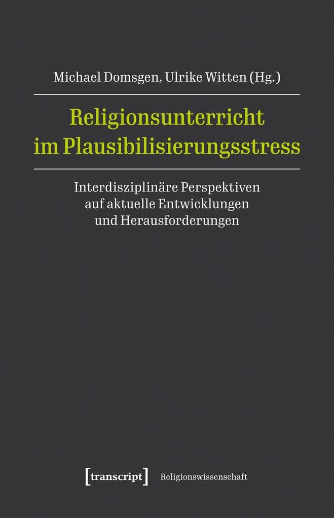 Religionsunterricht im Plausibilisierungsstress